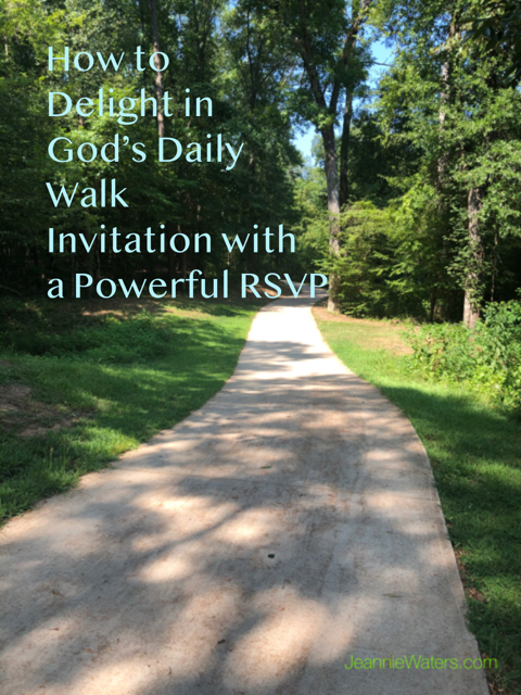 How to Delight in God’s Daily Walk Invitation with a Powerful RSVP